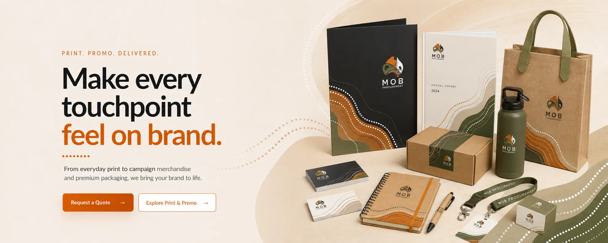 Make every touchpoint feel on brand with MOB print, promotional products and packaging